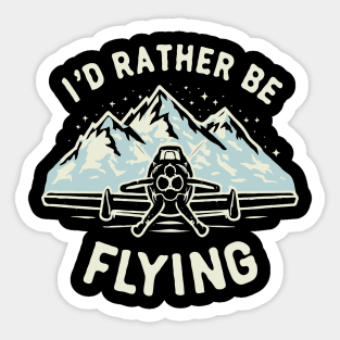 I'd Rather Be Flying. Snowy Mountains Sticker